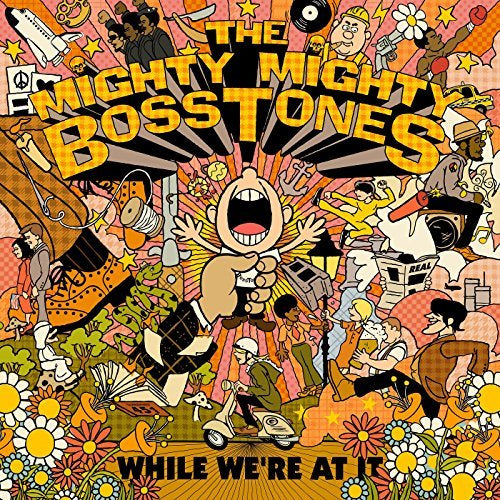 The Mighty Mighty Bosstones While We'Re At It
