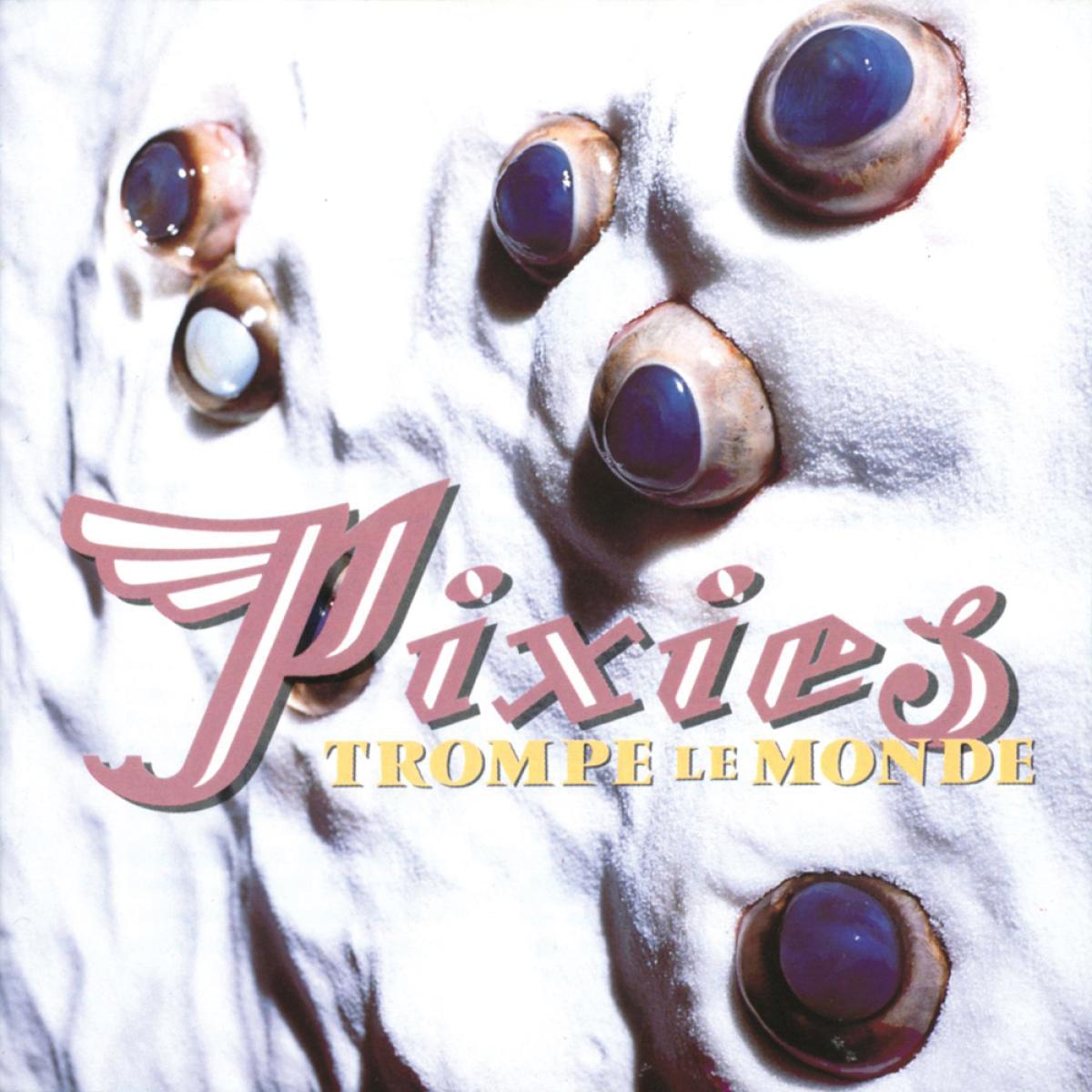 Pixies Trompe Le Monde (180 Gram Vinyl) – THE SELWYN SOUND CO.