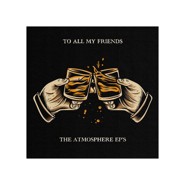 Atmosphere - To All My Friends, Blood Makes The Blade Holy: The Atmosphere EP's [Explicit Content]