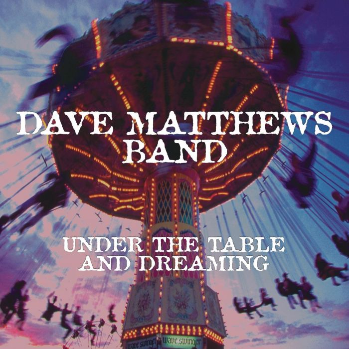 Dave Matthews Band - Under The Table And Dreaming 150 Gram Vinyl