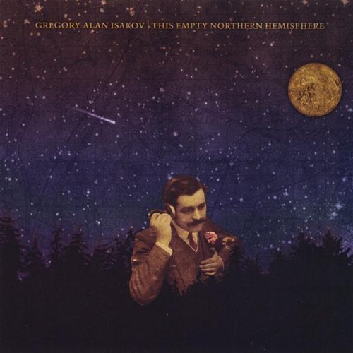 ISAKOV,GREGORY ALAN THIS EMPTY NORTHERN HEMISPHERE