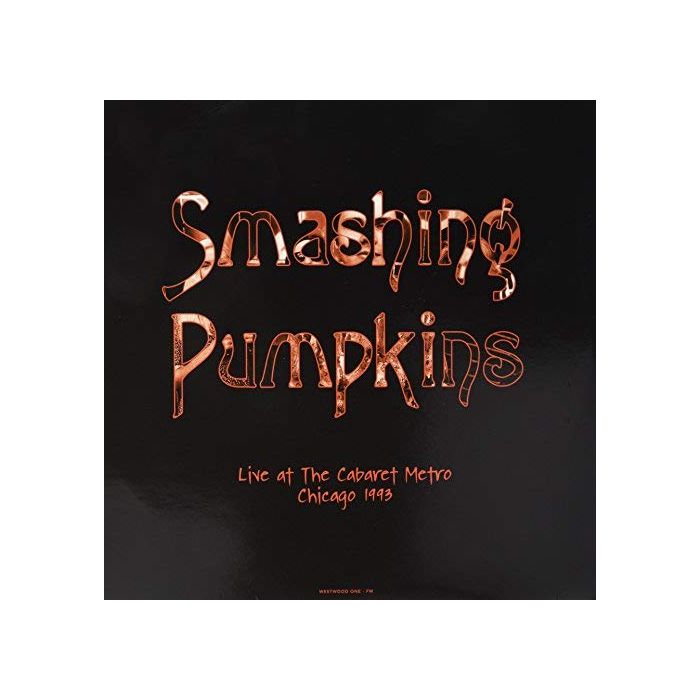 Smashing Pumpkins - Live At The Cabaret Metro. Chicago. Il - August 14. 1993