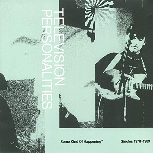 Television Personalities Some Kind Of Happening: Singles 1978-1989