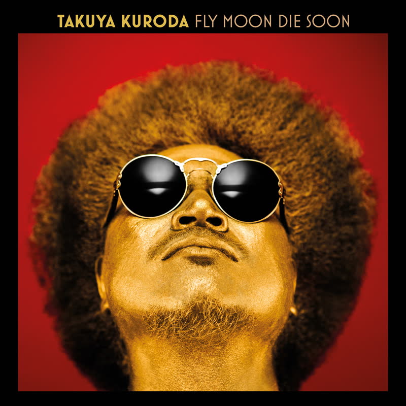 Takuya Kuroda- Fly Moon Die Soon